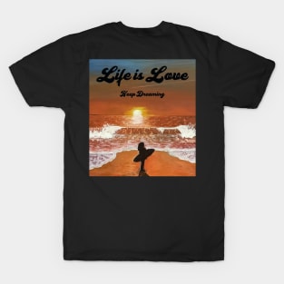 Life is Love T-Shirt